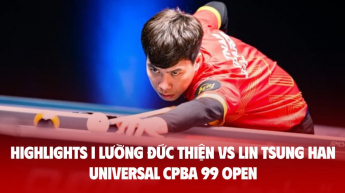 Highlights -  LƯỜNG ĐỨC THIỆN vs LIN TSUNG HAN - UNIVERSAL CPBA 99 OPEN