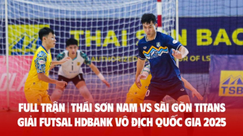 Trận đấu giữa THÁI SƠN NAM vs SÀI GÒN TITANS - Giải Futsal HDBank vô địch Quốc gia 2025