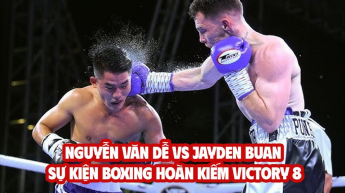 Trận đấu quyền anh giữa Nguyễn Văn Dễ vs Jayden Buan - Sự kiện boxing Hoàn Kiếm Victory 8