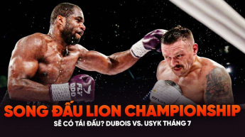 MMA có gì hot: Song đấu LION Championship sẽ có tái đấu? Dubois vs. Usyk tháng 7