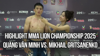 Highlights Mikhail Gritsanenko vs Quàng Văn Minh - MMA LION CHAMPIONSHIP 2025