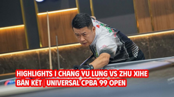 Highlights giữa Chang Yu Lung và Zhu Xihe - Bán kết - Universal CPBA 99 Open
