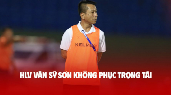 HLV Văn Sỹ Sơn không phục trọng tài, nhận định "chắc như đinh đóng cột" đội xuống hạng V.League