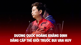 Dương Quốc Hoàng khẳng định đẳng cấp thế giới trước Bùi Văn Huy